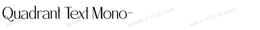Quadrant Text Mono字体转换